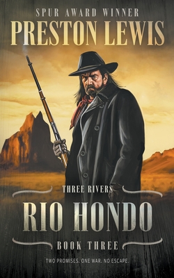 Rio Hondo: Three Rivers Book Three: Historical Western Series - Lewis, Preston