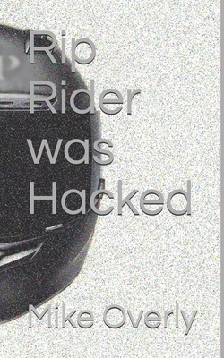 Rip Rider was Hacked - Overly, Mike