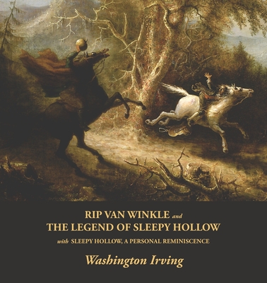 Rip Van Winkle and The Legend of Sleepy Hollow - Irving, Washington