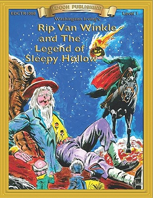 Rip Van Winkle and the Legend of Sleepy Hollow - Irving, Washington, and Machynski, Laura (Editor)