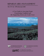 Riparian Area Management: A User Guide to Assessing Proper Functioning Condition and the Supporting Science for Lentic Areas