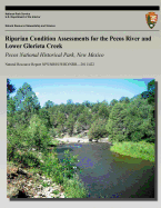 Riparian Condition Assessments for the Pecos River and Lower Glorieta Creek: Pecos National Historical Park, New Mexico