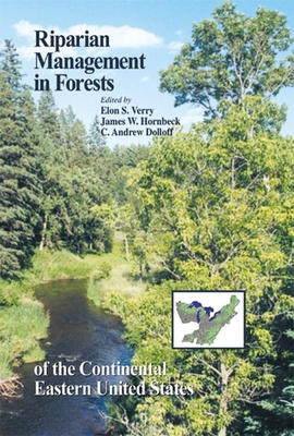 Riparian Management in Forests of the Continental Eastern United States - Kratz, Timothy K (Contributions by), and Verry, Ellen S (Editor), and Hornbeck, James W (Editor)