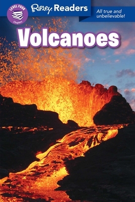 Ripley Readers Level4 Lib Edn Volcanoes - Believe It or Not!, Ripley's (Compiled by)