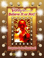 Ripley's Believe It or Not! Prepare to Be Shocked
