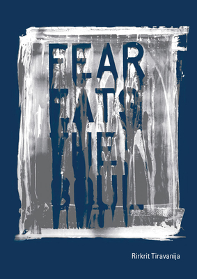 Rirkrit Tiravanija: Fear Eats the Soul - Tiravanija, Rirkit (Editor), and Cafritz, Nora Severson (Editor), and Mauro, Daniel (Editor)