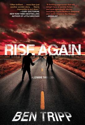 Rise Again: A Zombie Thriller - Tripp, Ben