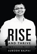 Rise and Thrive - Unleashing The Entrepreneurial Warrior Within