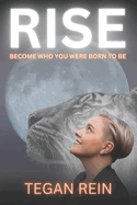 Rise: Become Who You Were Born To Be