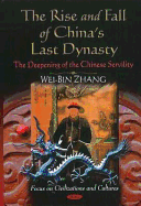 Rise & Fall of China's Last Dynasty: The Deepening of the Chinese Servility