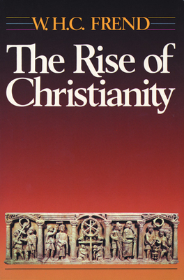 Rise of Christianity Paper EDI - Frend, William H C