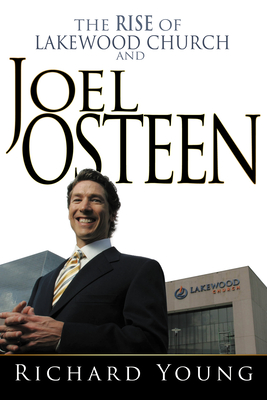 Rise of Lakewood Church and Joel Osteen - Young, Richard