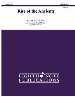 Rise of the Ancients: Score & Parts - Meeboer, Ryan (Composer), and Marlatt, David (Composer)