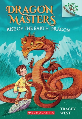 Rise of the Earth Dragon: A Branches Book (Dragon Masters #1): Volume 1 - West, Tracey
