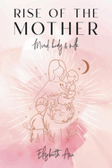Rise of the Mother: Mind, Body & Milk