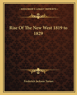Rise of the New West 1819 to 1829