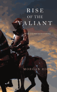 Rise of the Valiant (Kings and Sorcerers--Book 2)