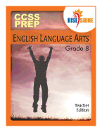 Rise & Shine Ccss Prep Grade 8 English Language Arts Teacher Edition