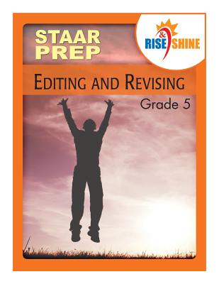 Rise & Shine STAAR Prep Editing & Revising Grade 5 - Konopka, Dana