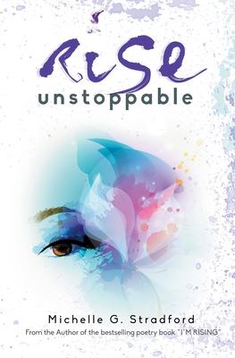 Rise Unstoppable - Stradford, Michelle G