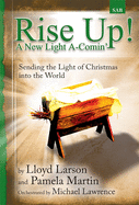 Rise Up! a New Light A-Comin': Sending the Light of Christmas Into the World