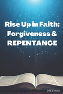 Rise Up in Faith: Forgiveness & Repentance