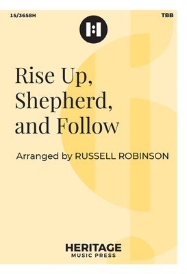 Rise Up, Shepherd, and Follow - Robinson, Russell (Composer)