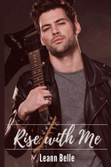 Rise With Me: (A Spicy Rockstar Mafia Romance)