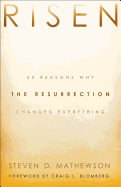 Risen: 50 Reasons Why the Resurrection Changed Everything