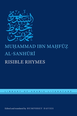 Risible Rhymes - Al-Sanh r , Mu ammad Ibn Ma f  , and Davies, Humphrey (Translated by)