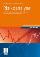 Risikoanalyse: Modellierung, Beurteilung Und Management Von Risiken Mit Praxisbeispielen