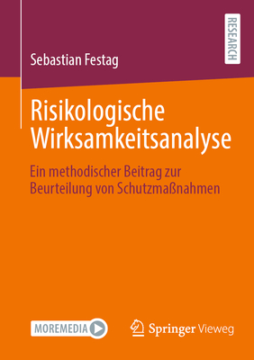 Risikologische Wirksamkeitsanalyse: Ein methodischer Beitrag zur Beurteilung von Schutzmanahmen - Festag, Sebastian
