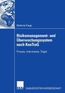 Risikomanagement- Und ?berwachungssystem Nach Kontrag: Prozess, Instrumente, Tr?ger