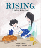 Rising: A Shabbat Baking Story: From the winners of the Canadian Jewish Literary Award