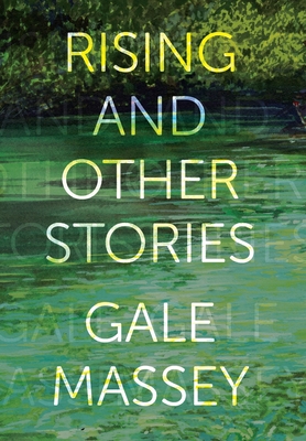 Rising and Other Stories - Massey, Gale