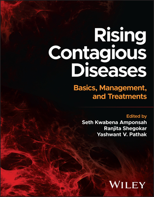 Rising Contagious Diseases: Basics, Management, and Treatments - Amponsah, Seth Kwabena (Editor), and Shegokar, Ranjita (Editor), and Pathak, Yashwant V (Editor)