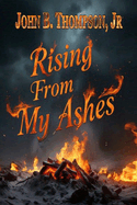 Rising From My Ashes