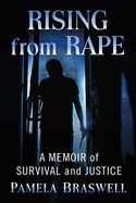 Rising from Rape: A Memoir of Survival and Justice