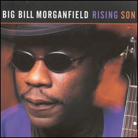 Rising Son - Big Bill Morganfield