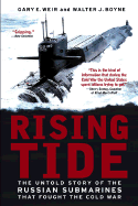 Rising Tide: The Untold Story of the Russian Submarines That Fought the Cold War