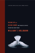 Rising Up and Rising Down: Some Thoughts on Violence, Freedom and Urgent Means - Vollmann, William T.