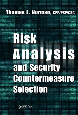 Risk Analysis and Security Countermeasure Selection - Norman Cpp/Psp/Csc, Thomas L