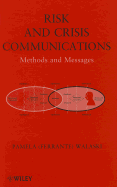 Risk and Crisis Communications: Methods and Messages