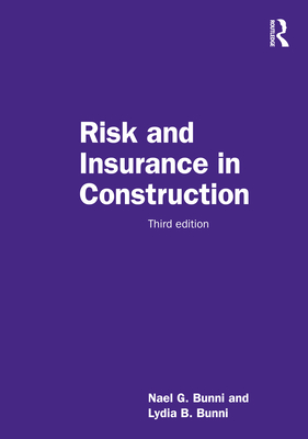 Risk and Insurance in Construction - Bunni, Nael G, and Bunni, Lydia B