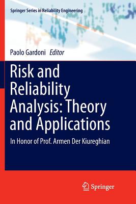 Risk and Reliability Analysis: Theory and Applications: In Honor of Prof. Armen Der Kiureghian - Gardoni, Paolo (Editor)