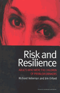 Risk and Resilience: Adults Who Were the Children of Problem Drinkers - Orford, Jim, Professor, and Velleman, Richard