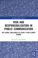 Risk and Responsibilisation in Public Communication: The Global Challenges of COVID-19 and Climate Change