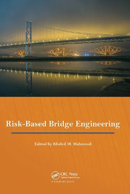 Risk-Based Bridge Engineering: Proceedings of the 10th New York City Bridge Conference, August 26-27, 2019, New York City, USA - Mahmoud, Khaled (Editor)