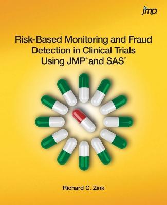 Risk-Based Monitoring and Fraud Detection in Clinical Trials Using JMP and SAS - Zink, Richard C