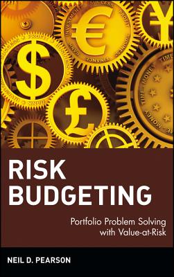 Risk Budgeting: Portfolio Problem Solving with Value-At-Risk - Pearson, Neil D